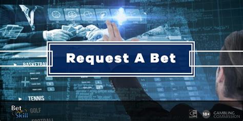 How to Request a Bet .